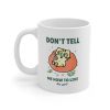 Don't Tell Me How To Live My Life Cat Coffee Tea Mug