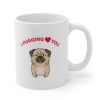 I Pugging Love You Mug